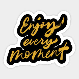 Enjoy Every Moment. Motivational and Inspirational Quote, Typography, Minimalist Sticker